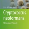 Cryptococcus neoformans
Methods and Protocols