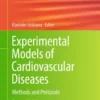 Experimental Models of Cardiovascular DiseasesrMethods and Protocols