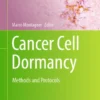 Cancer Cell DormancyrMethods and Protocols