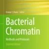 Bacterial Chromatin
Methods and Protocols