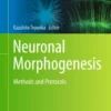 Neuronal MorphogenesisrMethods and Protocols