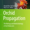 Orchid Propagation
The Biology and Biotechnology of the Protocorm