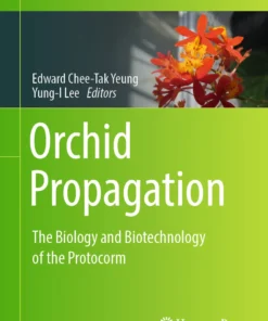 Orchid Propagation
The Biology and Biotechnology of the Protocorm