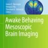 Awake Behaving Mesoscopic Brain Imaging