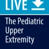 The Pediatric Upper Extremity