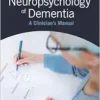 The Neuropsychology Of Dementia: A Clinician’s Manual (PDF)