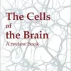 The Cells Of The Brain: A Review Book (PDF)