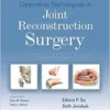 Operative Techniques In Joint Reconstruction Surgery, 3rd Edition (PDF)