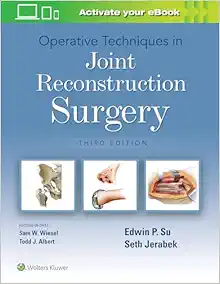 Operative Techniques In Joint Reconstruction Surgery, 3rd Edition (PDF)