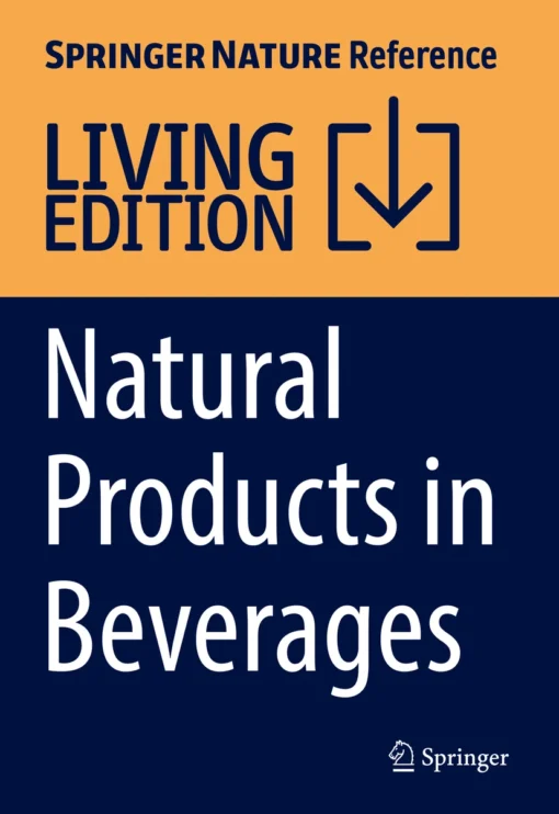 Natural Products in Beverages
Botany, Phytochemistry, Pharmacology and Processing