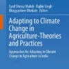 Adapting to Climate Change in Agriculture-Theories and Practices
Approaches for Adapting to Climate Change in Agriculture in India