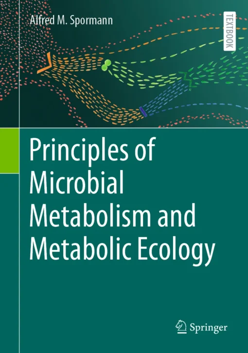 Principles of Microbial Metabolism and Metabolic Ecology