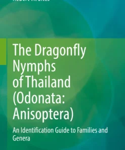 The Dragonfly Nymphs of Thailand (Odonata: Anisoptera)
An Identification Guide to Families and Genera