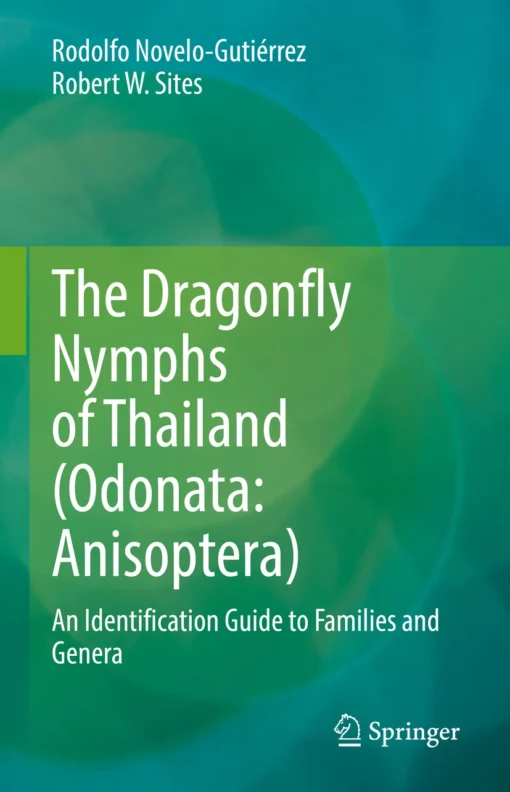 The Dragonfly Nymphs of Thailand (Odonata: Anisoptera)
An Identification Guide to Families and Genera