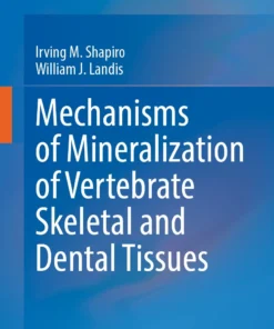 Mechanisms of Mineralization of Vertebrate Skeletal and Dental Tissues