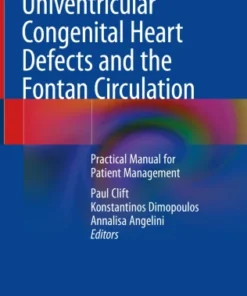 Univentricular Congenital Heart Defects and the Fontan Circulation
Practical Manual for Patient Management