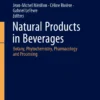 Natural Products in Beverages
Botany, Phytochemistry, Pharmacology and Processing