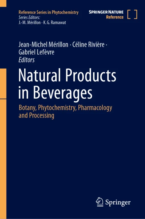 Natural Products in Beverages
Botany, Phytochemistry, Pharmacology and Processing