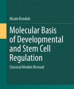 Molecular Basis of Developmental and Stem Cell Regulation
Classical Models Revised