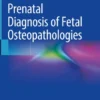 Prenatal Diagnosis of Fetal Osteopathologies