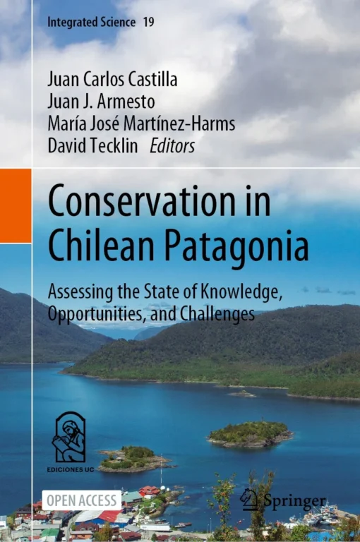 Conservation in Chilean Patagonia
Assessing the State of Knowledge, Opportunities, and Challenges