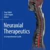 Neuraxial Therapeutics
A Comprehensive Guide