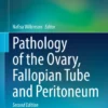 Pathology of the Ovary, Fallopian Tube and Peritoneum