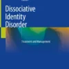 Dissociative Identity Disorder
Treatment and Management