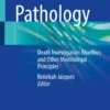 Forensic Pathology
Death Investigation Bioethics and Other Medicolegal Principles