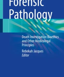 Forensic Pathology
Death Investigation Bioethics and Other Medicolegal Principles