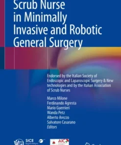 Scrub Nurse in Minimally Invasive and Robotic General Surgery
Endorsed by the Italian Society of Endoscopic and Laparoscopic Surgery & New technologies and by the Italian Association of Scrub Nurses