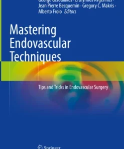 Mastering Endovascular Techniques
Tips and Tricks in Endovascular Surgery