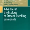 Advances in the Ecology of Stream-Dwelling Salmonids