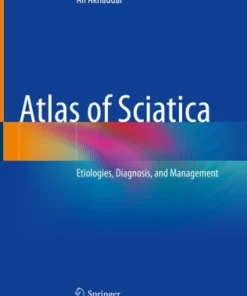 Atlas of Sciatica
Etiologies, Diagnosis, and Management