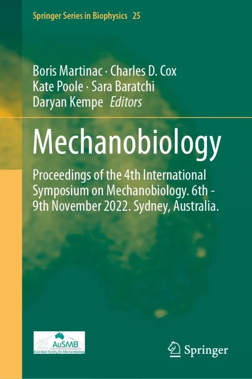 Mechanobiology
Proceedings of the 4th International Symposium on Mechanobiology. 6th – 9th November 2022. Sydney, Australia.