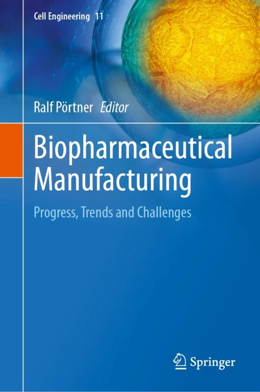 Biopharmaceutical Manufacturing
Progress, Trends and Challenges