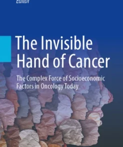 The Invisible Hand of Cancer
The Complex Force of Socioeconomic Factors in Oncology Today