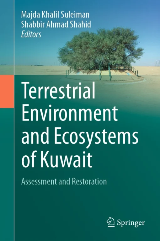 Terrestrial Environment and Ecosystems of Kuwait
Assessment and Restoration