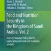 Food and Nutrition Security in the Kingdom of Saudi Arabia, Vol. 2
Macroeconomic Policy and Its Implication on Food and Nutrition Security