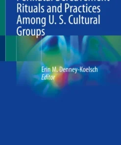 Perinatal Bereavement Rituals and Practices Among U. S. Cultural Groups-