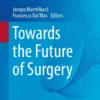 Towards the Future of Surgery