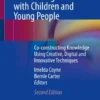 Being Participatory: Researching with Children and Young People
Co-constructing Knowledge Using Creative, Digital and Innovative Techniques