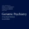 Geriatric Psychiatry
A Case-Based Textbook