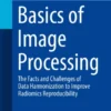 Basics of Image ProcessingrThe Facts and Challenges of Data Harmonization to Improve Radiomics Reproducibility