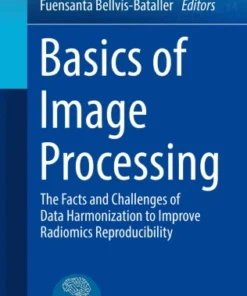 Basics of Image ProcessingrThe Facts and Challenges of Data Harmonization to Improve Radiomics Reproducibility