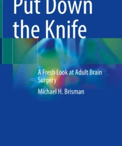 Put Down the Knife
A Fresh Look at Adult Brain Surgery