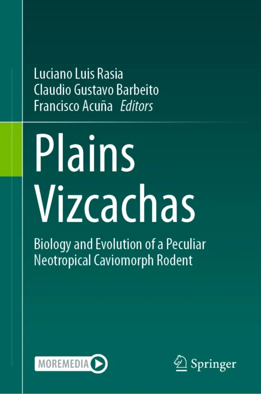 Plains Vizcachas
Biology and Evolution of a Peculiar Neotropical Caviomorph Rodent