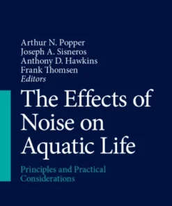 The Effects of Noise on Aquatic Life
Principles and Practical Considerations