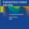 Endometriosis-related Infertility
A Comprehensive Manual