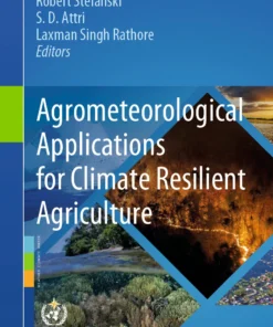 Agrometeorological Applications for Climate Resilient Agriculture